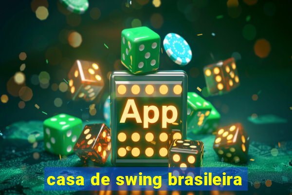 casa de swing brasileira